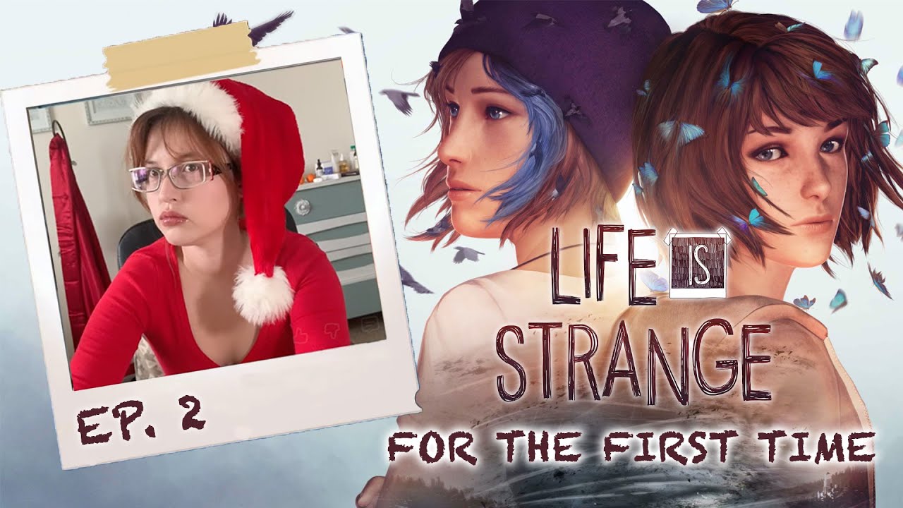Life is strange entire Episode 2 for the first time