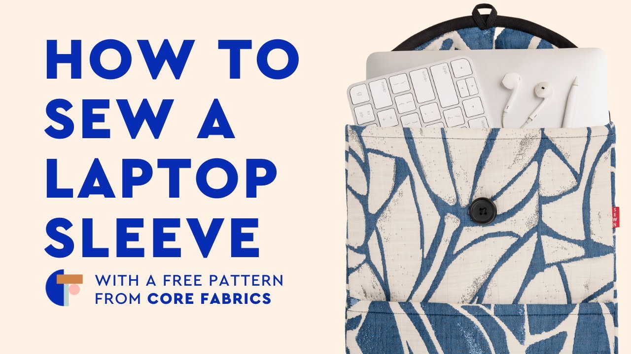 Core Laptop Sleeve Free DIY Laptop Case Pattern | Core Fabrics