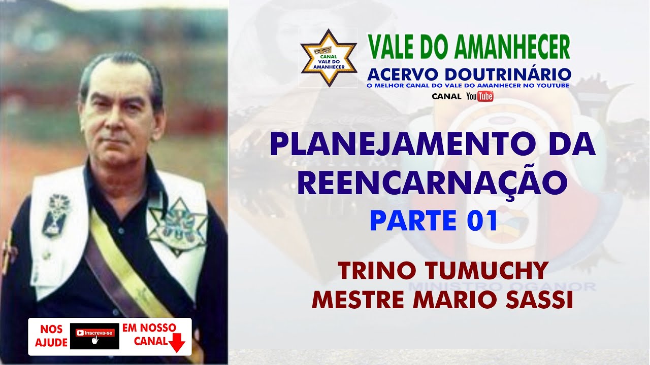 O PLANEJAMENTO DA REENCARNAÇÃO PARTE 01 TRINO TUMUCHY - VALE DO AMANHECER ACERVO DOUTRINÁRIO