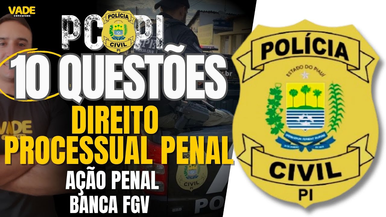CONCURSO PCPI: 10 QUEST&Otilde;ES - DIREITO PROCESSUAL PENAL | A&Ccedil;&Atilde;O PENAL -  BANCA FGV