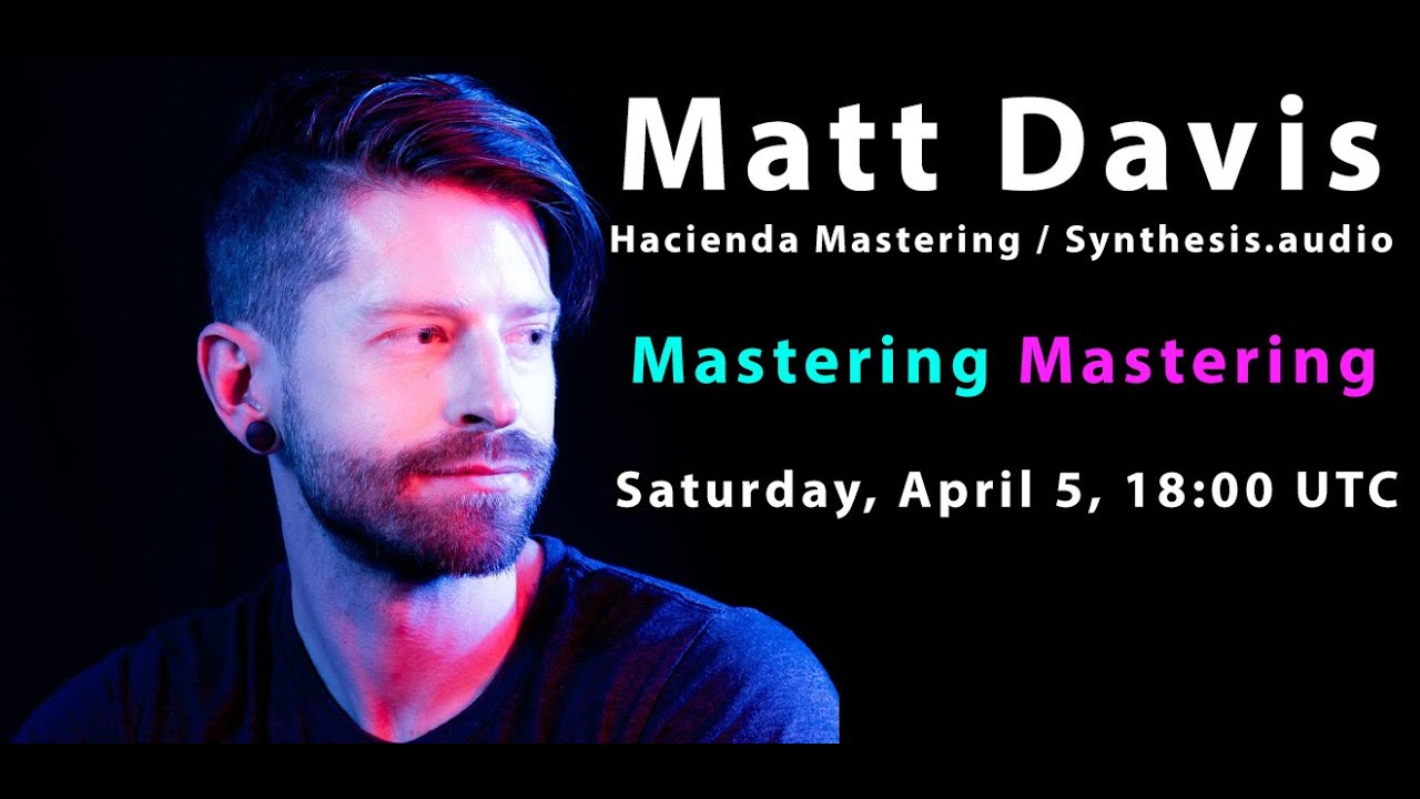 Matt Davis Mastering Workshop