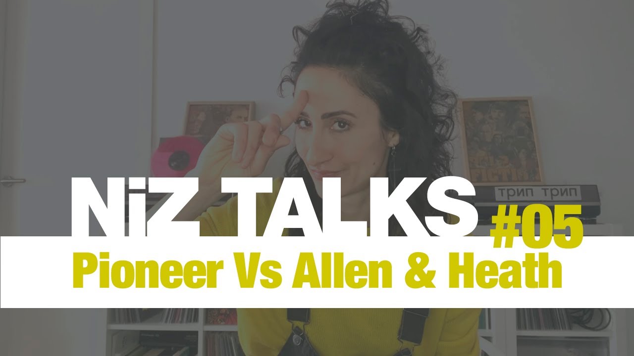 NIZ TALKS #05 - Pioneer Vs Allen & Heath - ¿Cuál es mejor? #pioneerdj #allenandheath