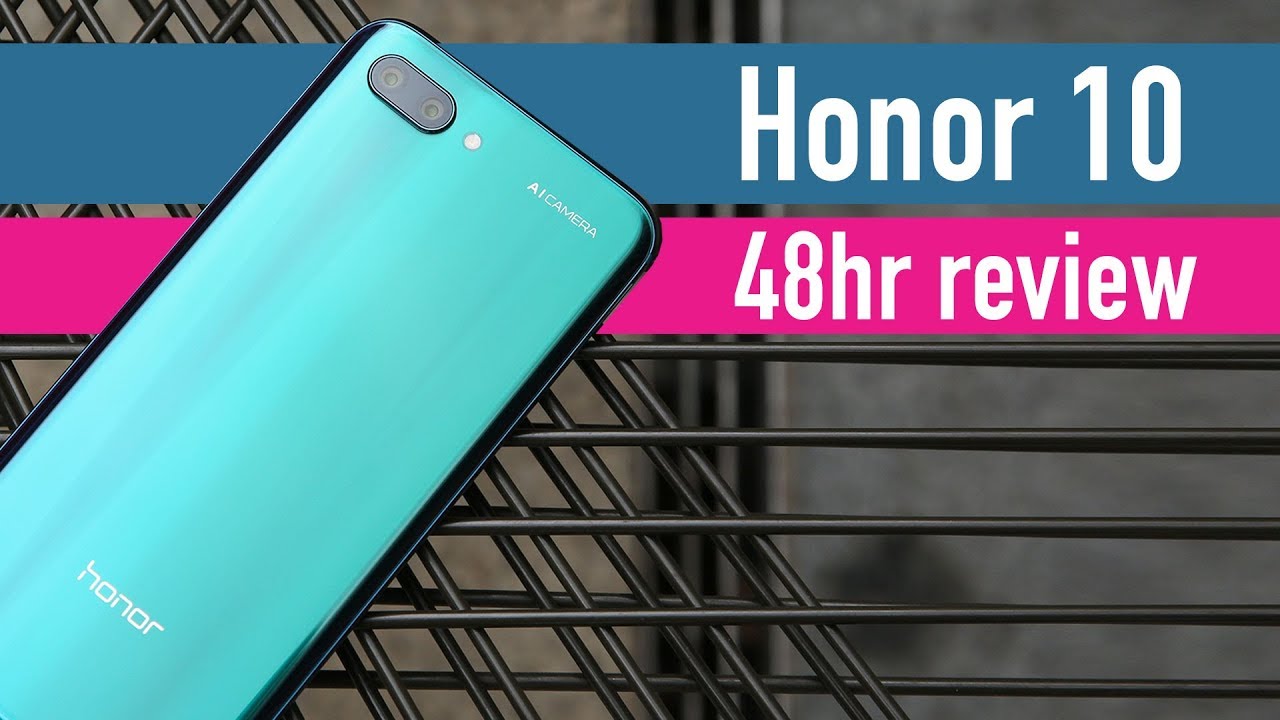Honor 10 48hr review