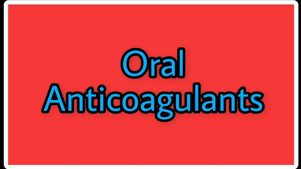 Oral Anticoagulants || Warfarin || Rivaroxaban || Apixiban || Dabigatran