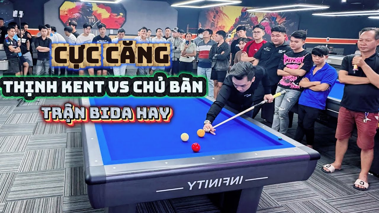Cực Căng! Thịnh Kent thách đấu chủ bàn Bida - Trận bida kèo lớn: Chấp nữa đường và bỏ kent