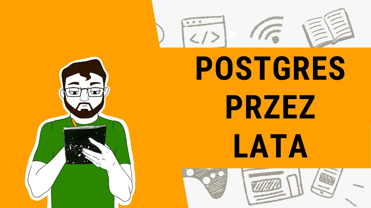 Postgres przez Lata