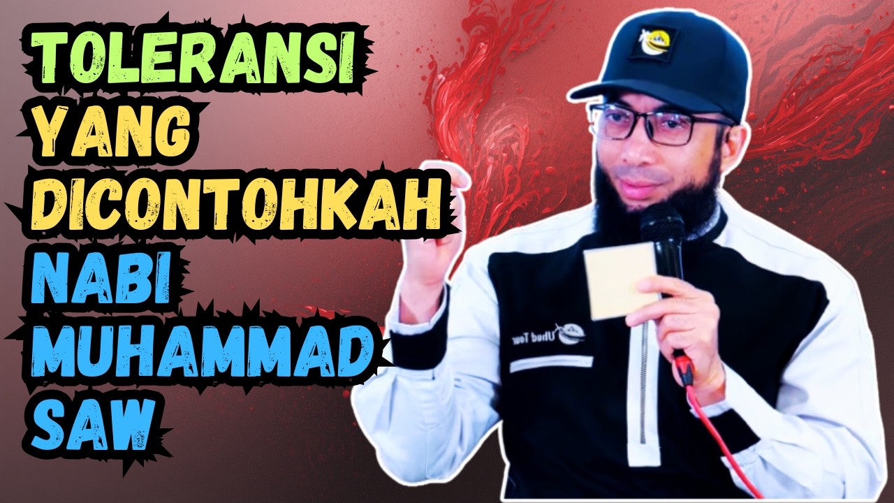 Toleransi Yang Dicontohkah Nabi Muhammad SAW | Ustadz Khalid Basalamah