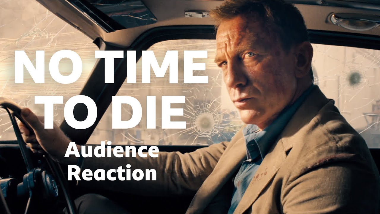 No Time To Die:  Audience Reaction