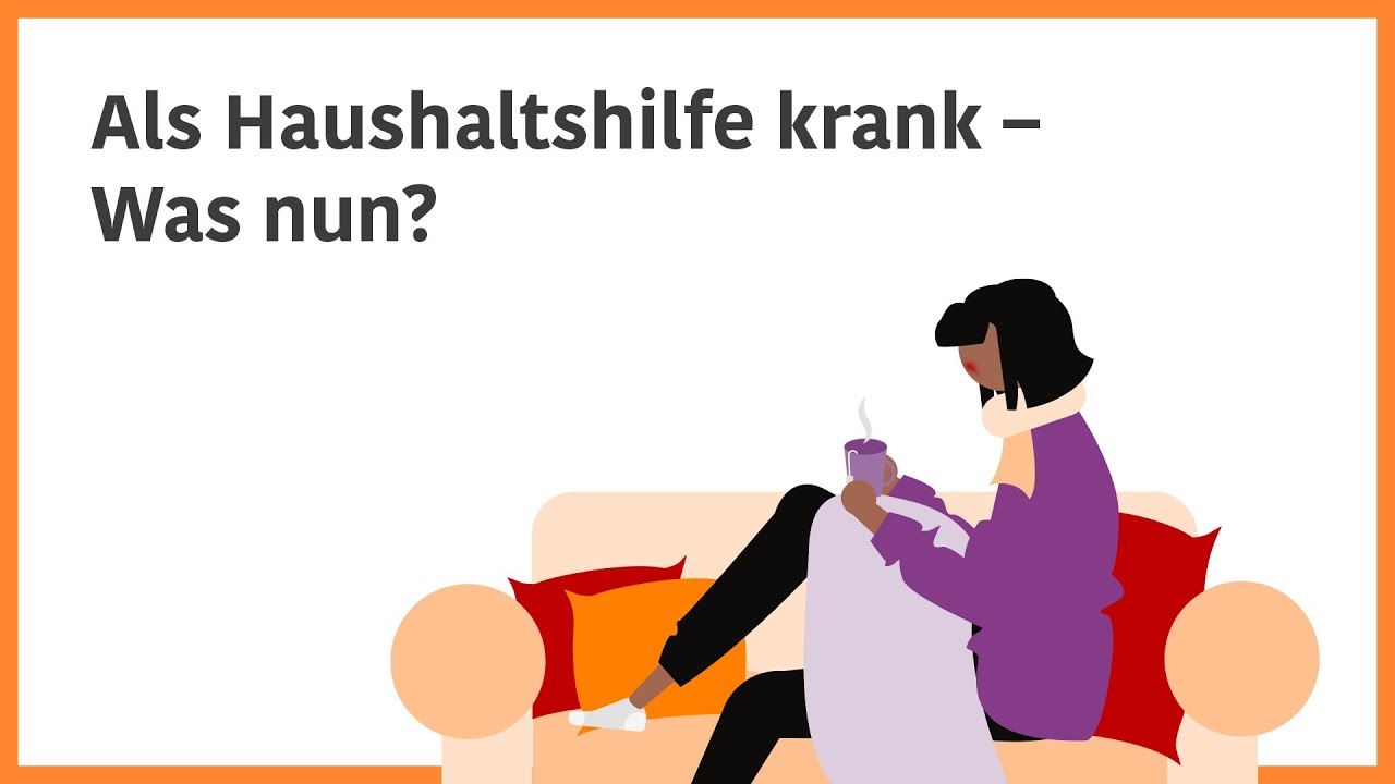 Als Haushaltshilfe krank &ndash; Was nun?