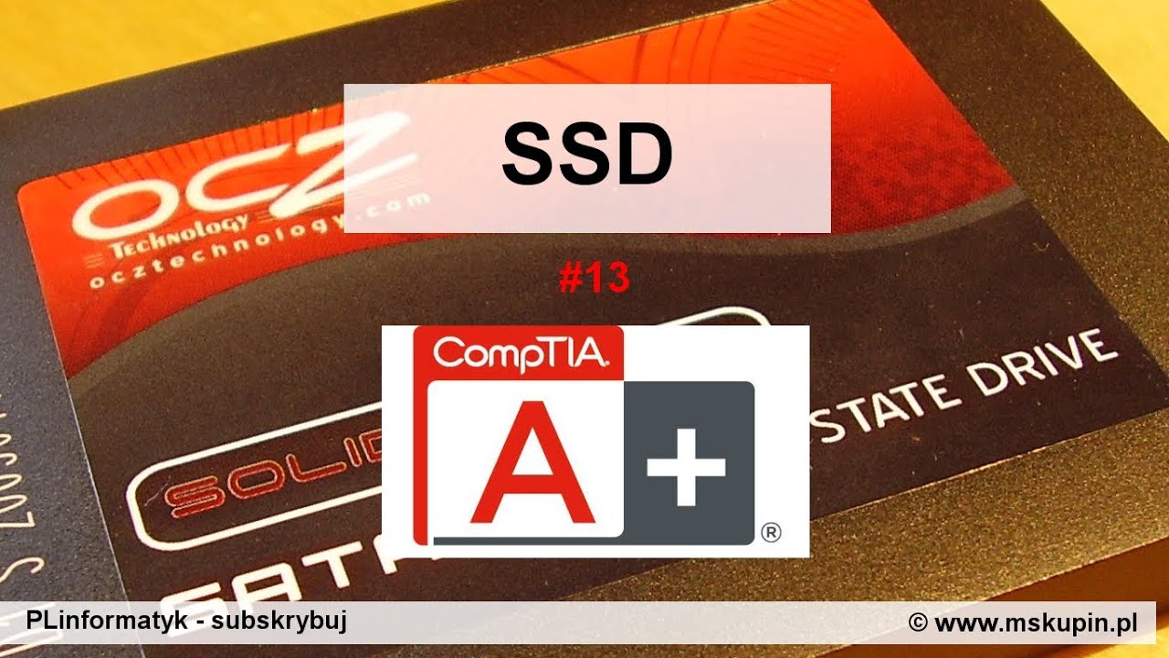 Zalety i wady dysk&oacute;w SSD - poradnik - CompTIA A+