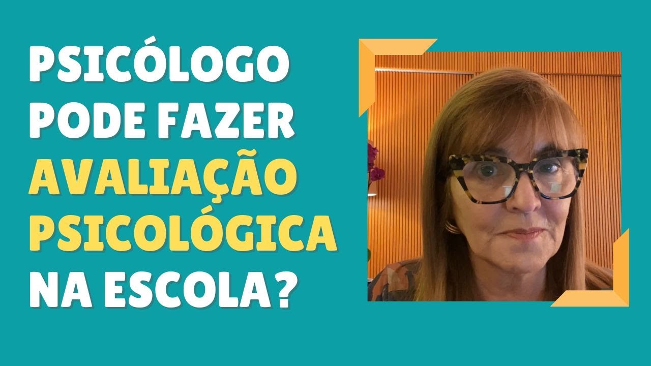 PSICÓLOGO ESCOLAR pode fazer AVALIAÇÃO PSICOLÓGICA na escola?