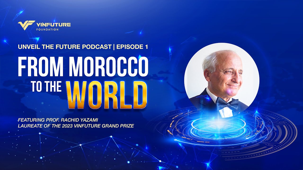 [Unveil the Future] Episode 1 | From Morocco to the world ft. Prof. Rachid Yazami