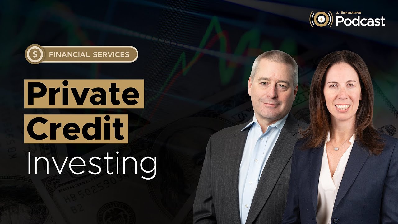 Private Credit Investing | EisnerAmper Engaging Alternatives Podcast