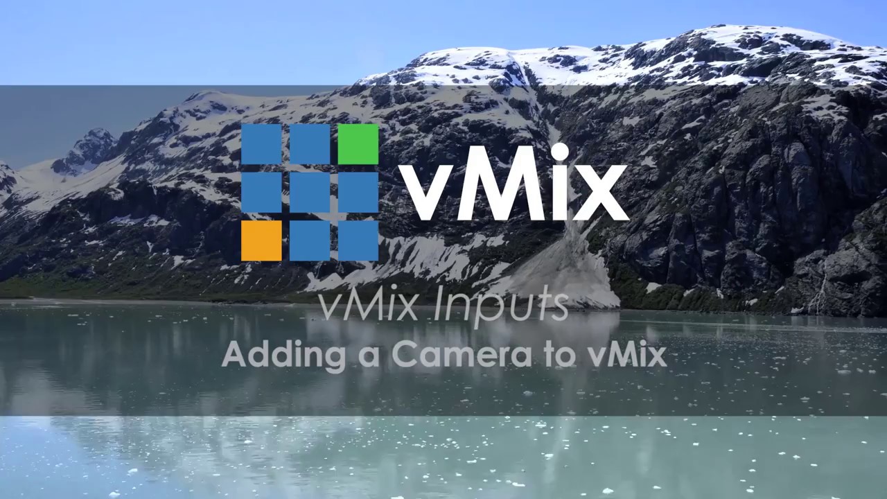 Учебные пособия по vMix Input: добавление камеры в процесс трансляции живого видео.