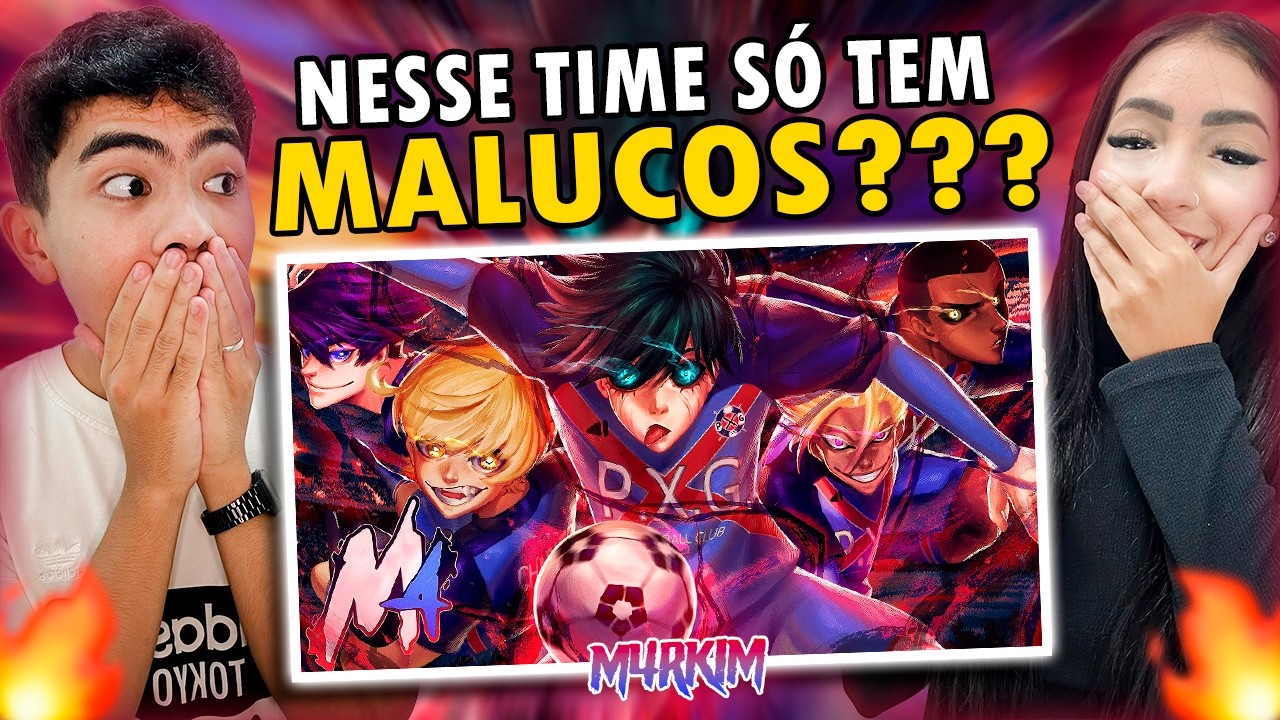 O TIME MAIS ROUBADO??? | CASAL REAGE | M4rkim - Paris X Gen (Blue Lock) | REACTANDO