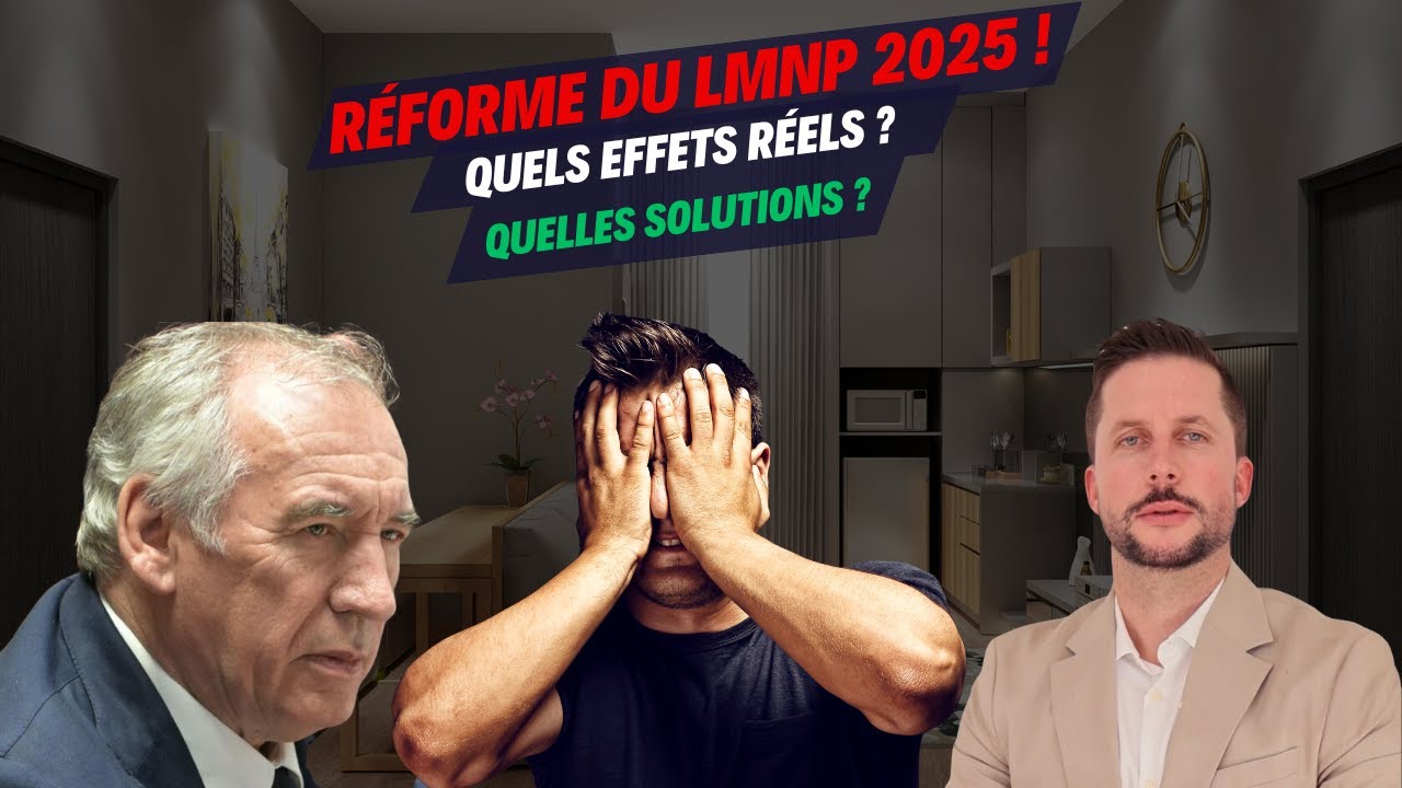 RÉFORME LMNP 2025 : QUELS EFFETS RÉELS & QUELLES SOLUTIONS ?