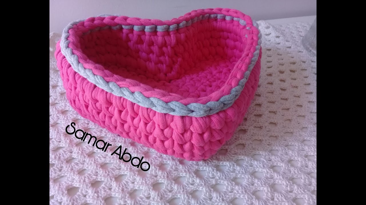 بوكس كروشيه قلب بخيط الكليم Crochet T_Shirt Yarn Heart Basket