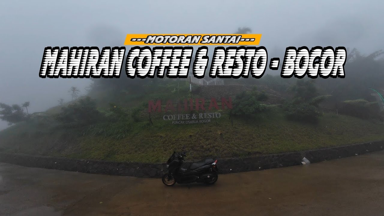 MOTORAN SANTAI KE MAHIRAN COFFE & RESTO CISARUA BOGOR PUNCAK | NEW NMAX 155