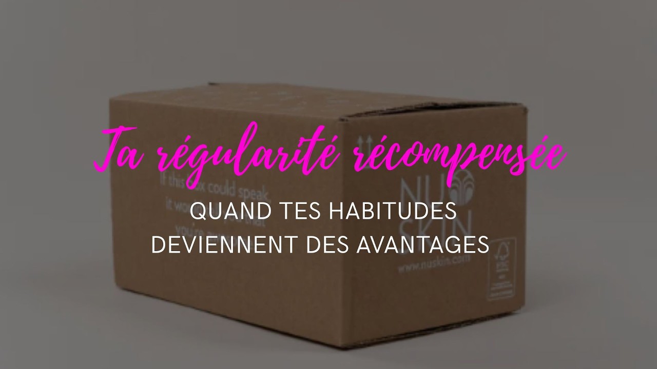 Ta régularité récompensée– Le programme de fidélité Nu Skin