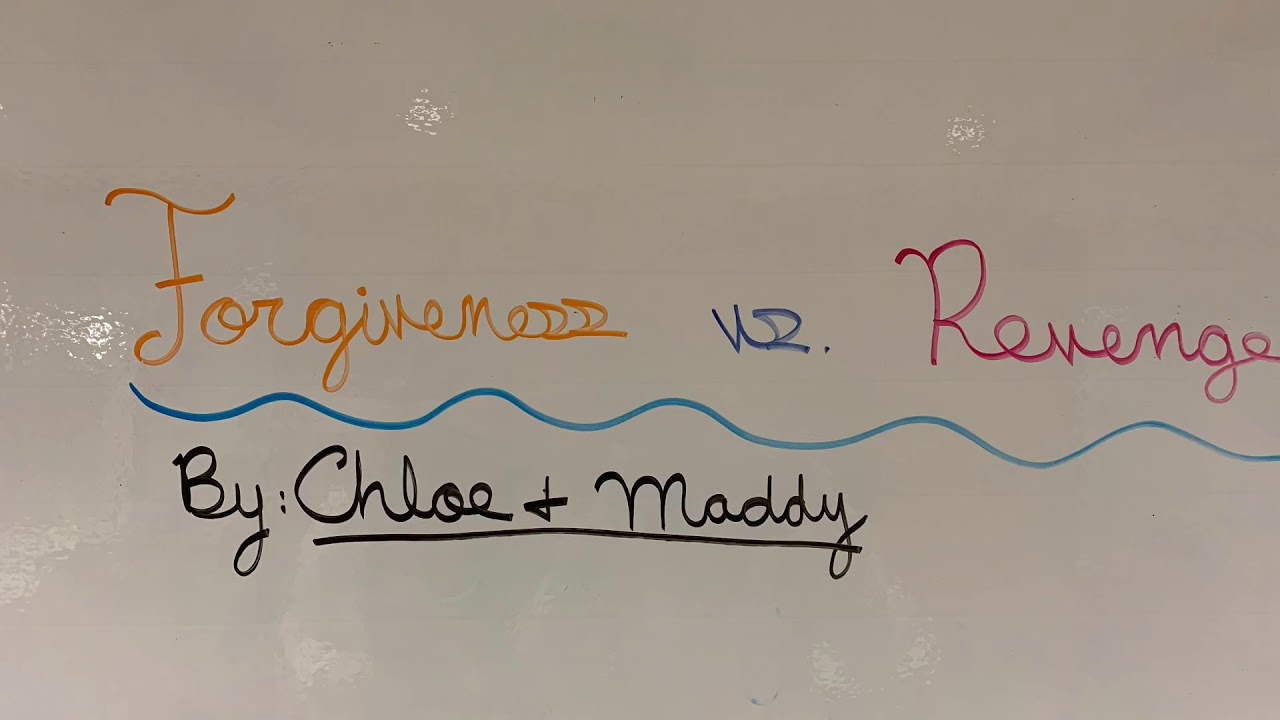 Forgiveness vs. Revenge