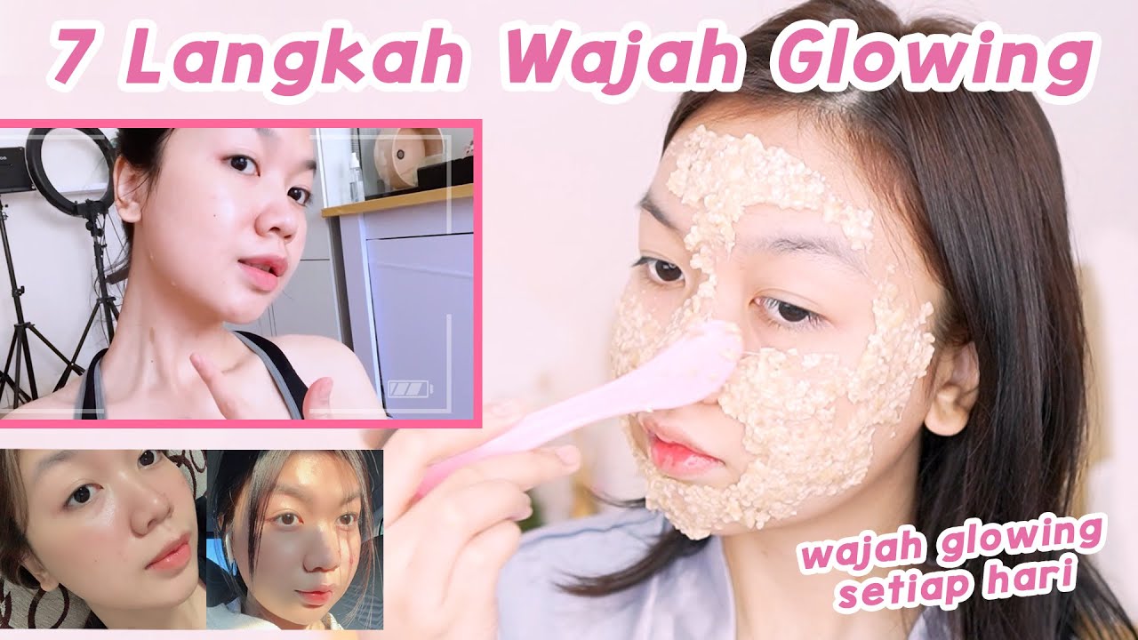 7 Langkah Membuat Wajah Glowing Permanen || Desty Yufenti