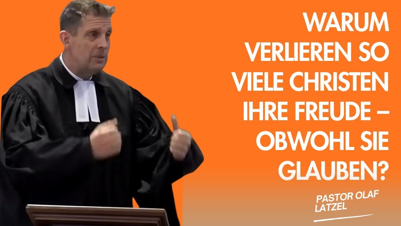 Pastor Olaf Latzel || Warum verlieren so viele Christen ihre Freude – obwohl sie glauben?