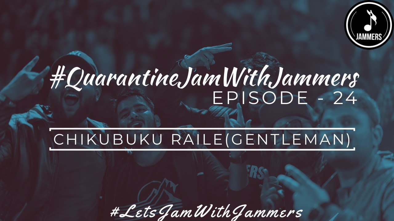 Quarantine Jams || Chikubuku Raile (Gentleman) || #QuarantineJamWithJammers