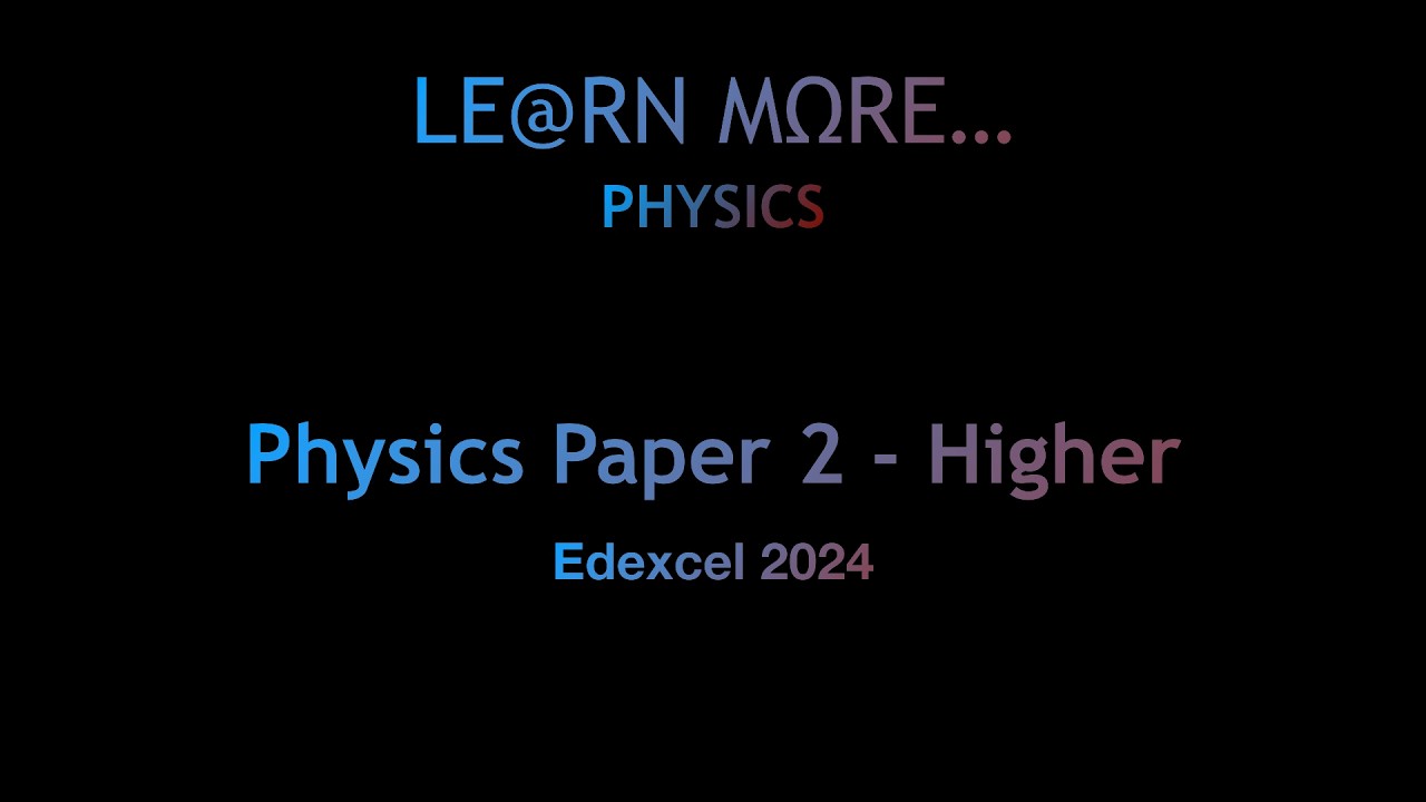 2024 Edexcel Physics Paper 2 Higher
