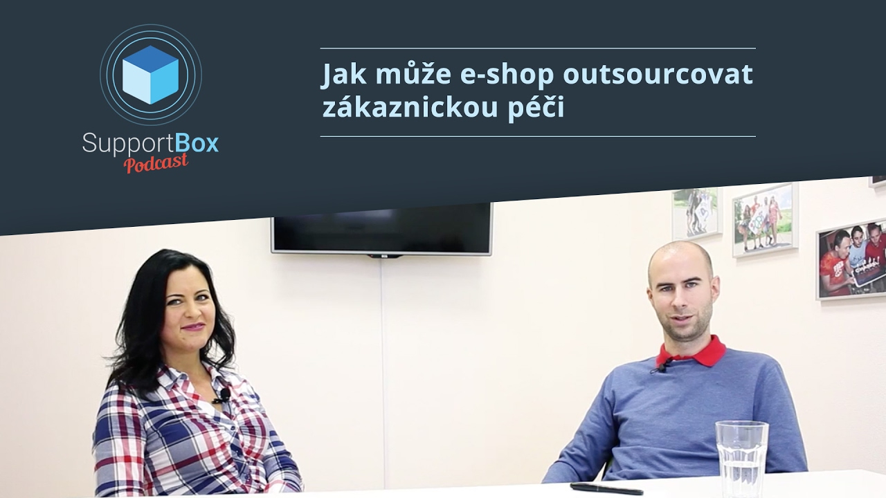 SupportBox Podcast: Jak může e-shop outsourcovat zákaznickou péči