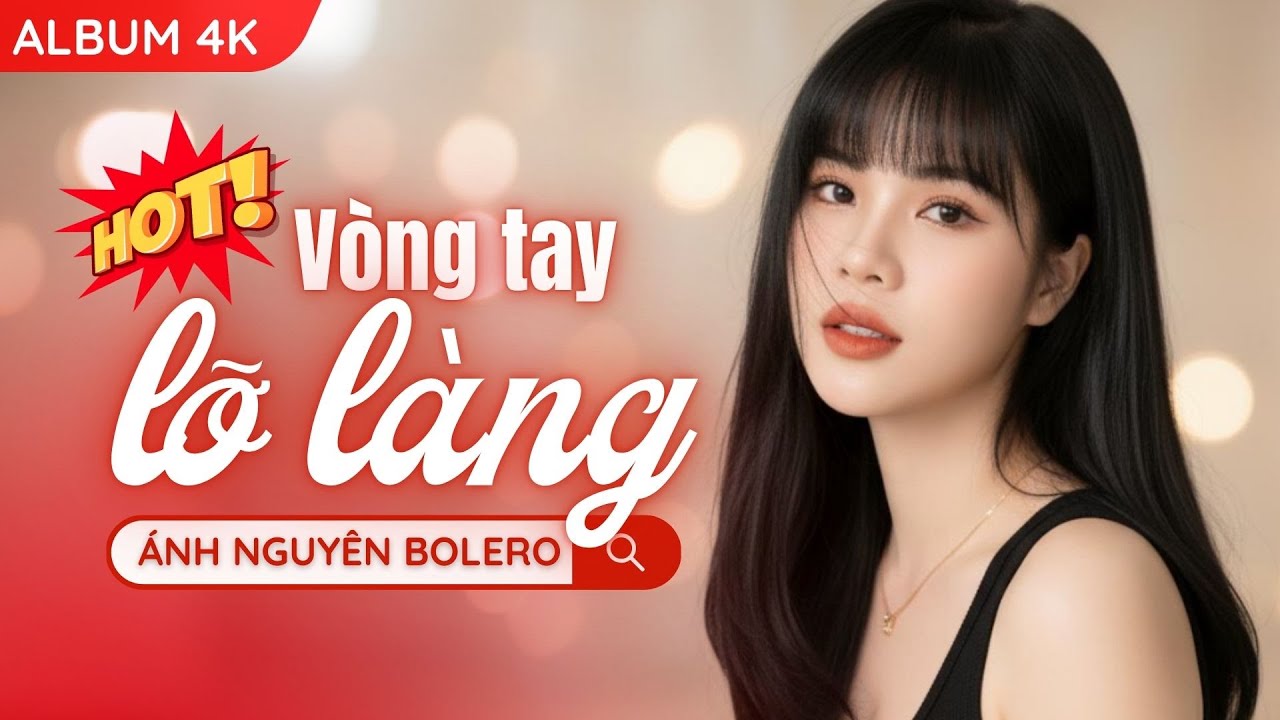 [LIÊN KHÚC] VÒNG TAY LỠ LÀNG - ÁNH NGUYÊN BOLERO | Các tình khúc lãng mạn tuyệt phẩm hay nhất 2025