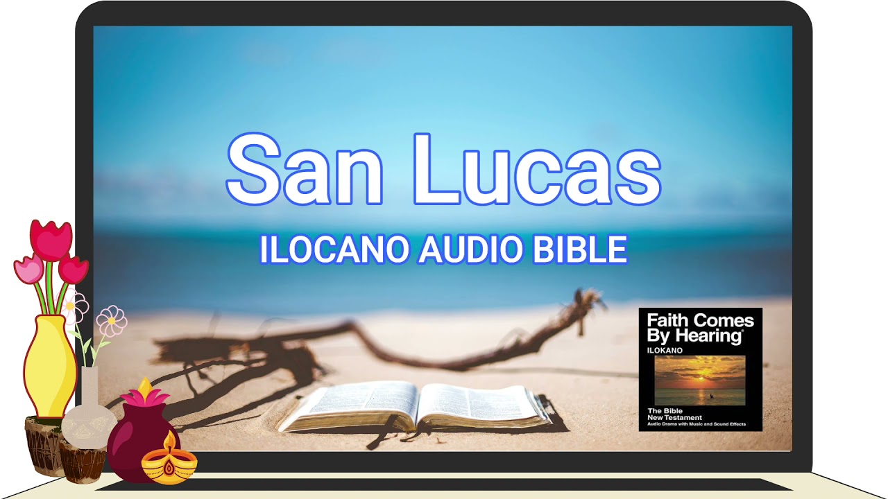 ILOCANO AUDIO BIBLE: SAN LUKAS (LUKE) |  New Testament