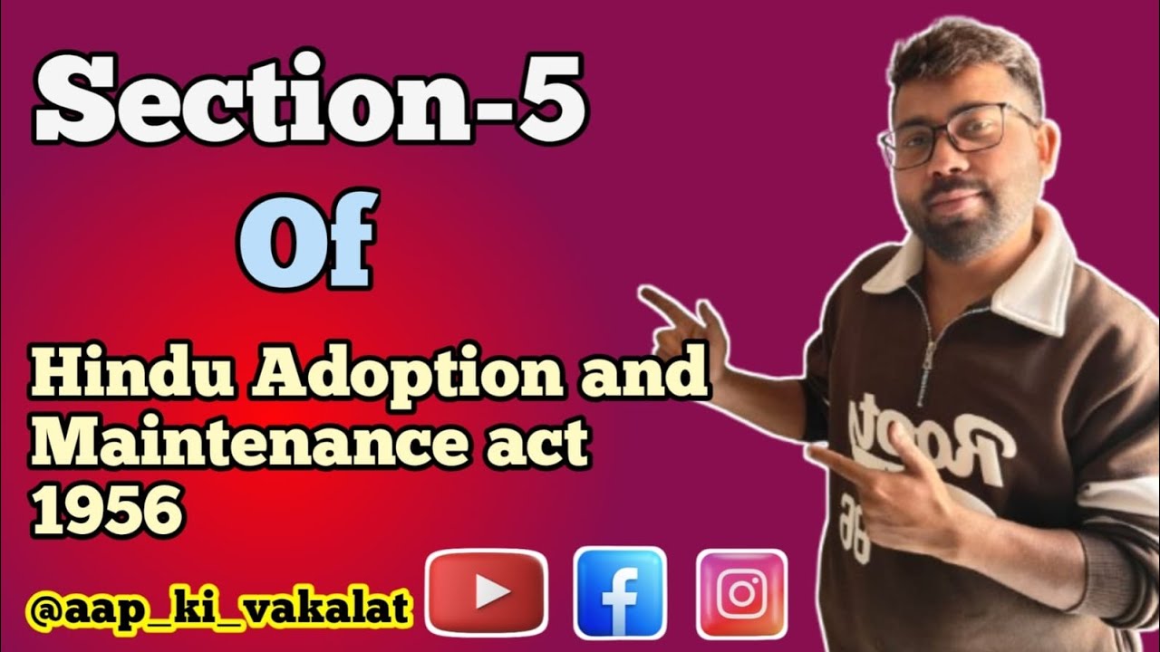 SECTION-5 UNDER HINDU ADOPTION AND MAINTENANCE ACT 1956 | BY VIPLAV SIR | HAMA 1956