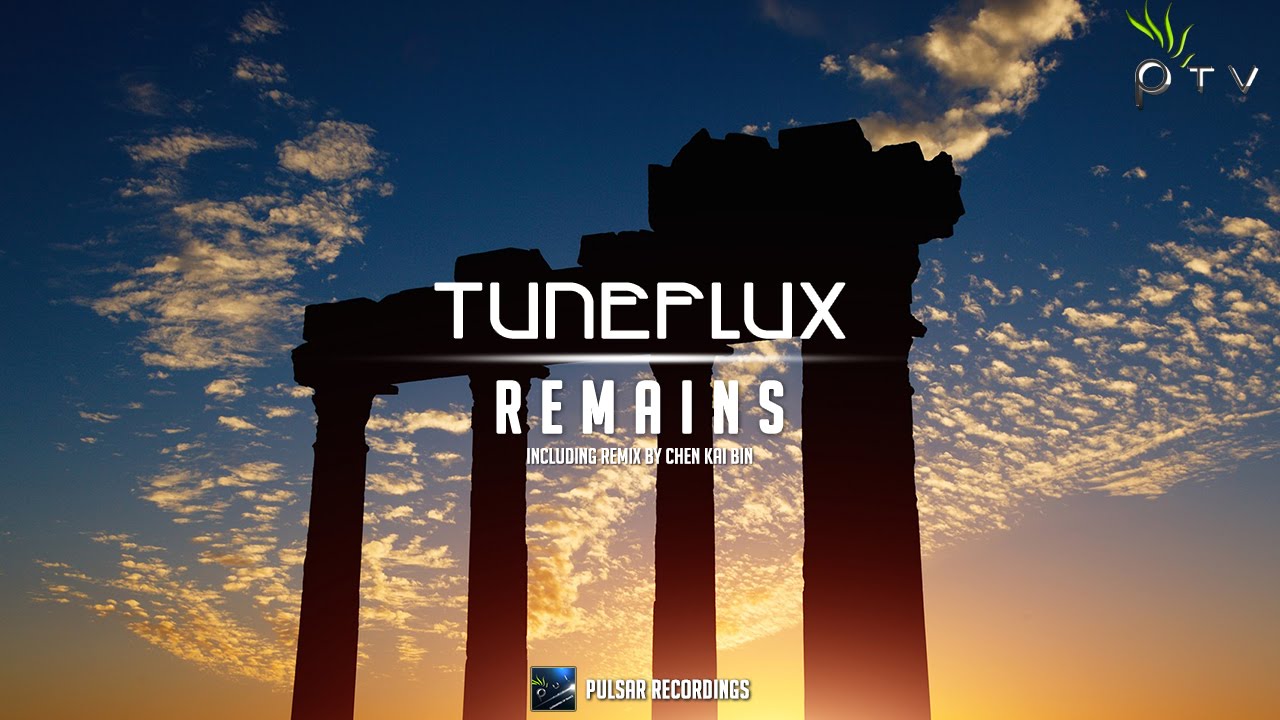 Tuneflux - Remains (Original Mix)