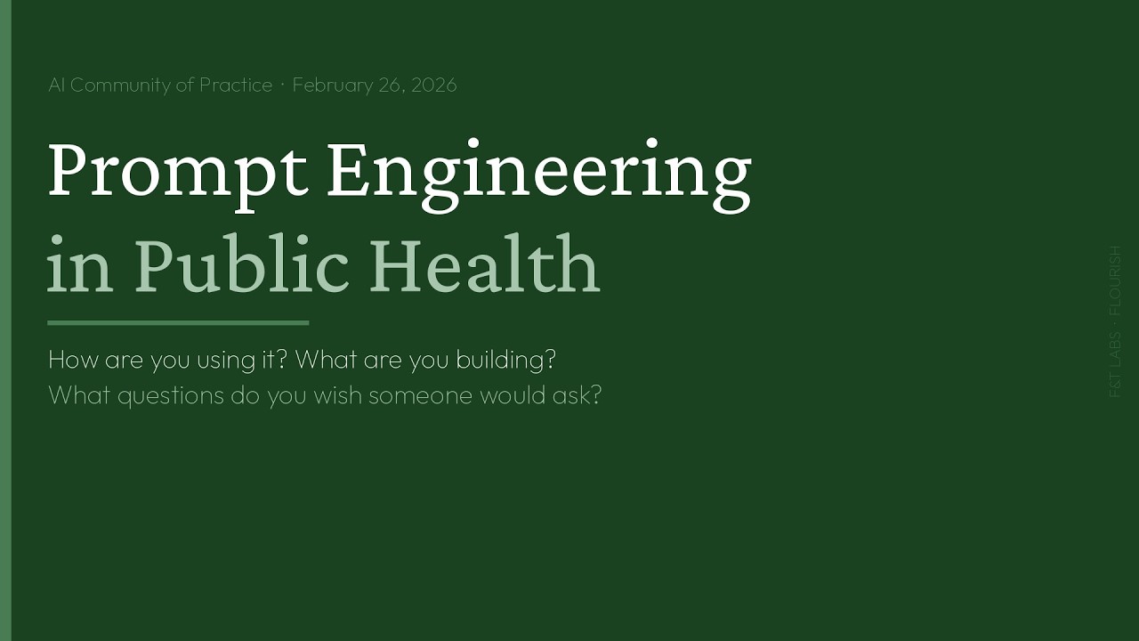 Prompt Engineering for Public Health | AI in Public Health Community of Practice | February 2026