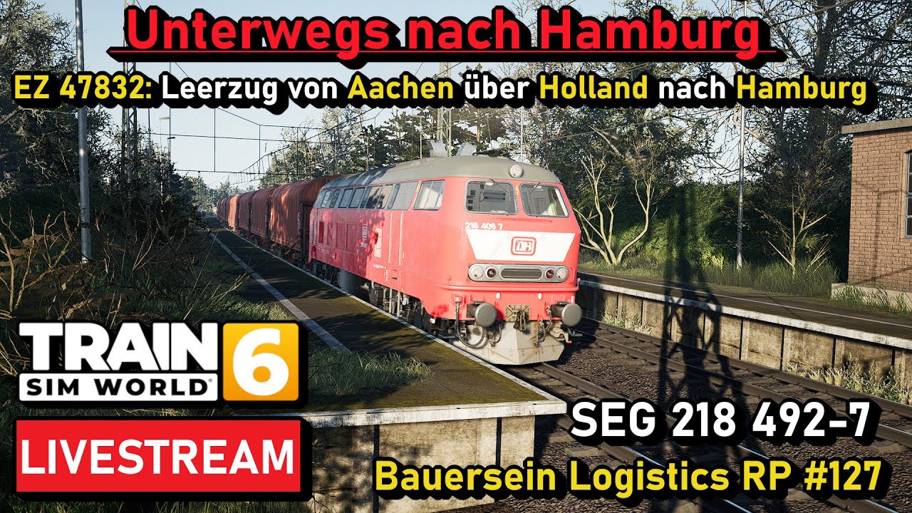 🔴 [LIVE] EZ 47832: Leerzug von Aachen über Holland nach Hamburg 1/2 | Bauersein Logistics RP  #127