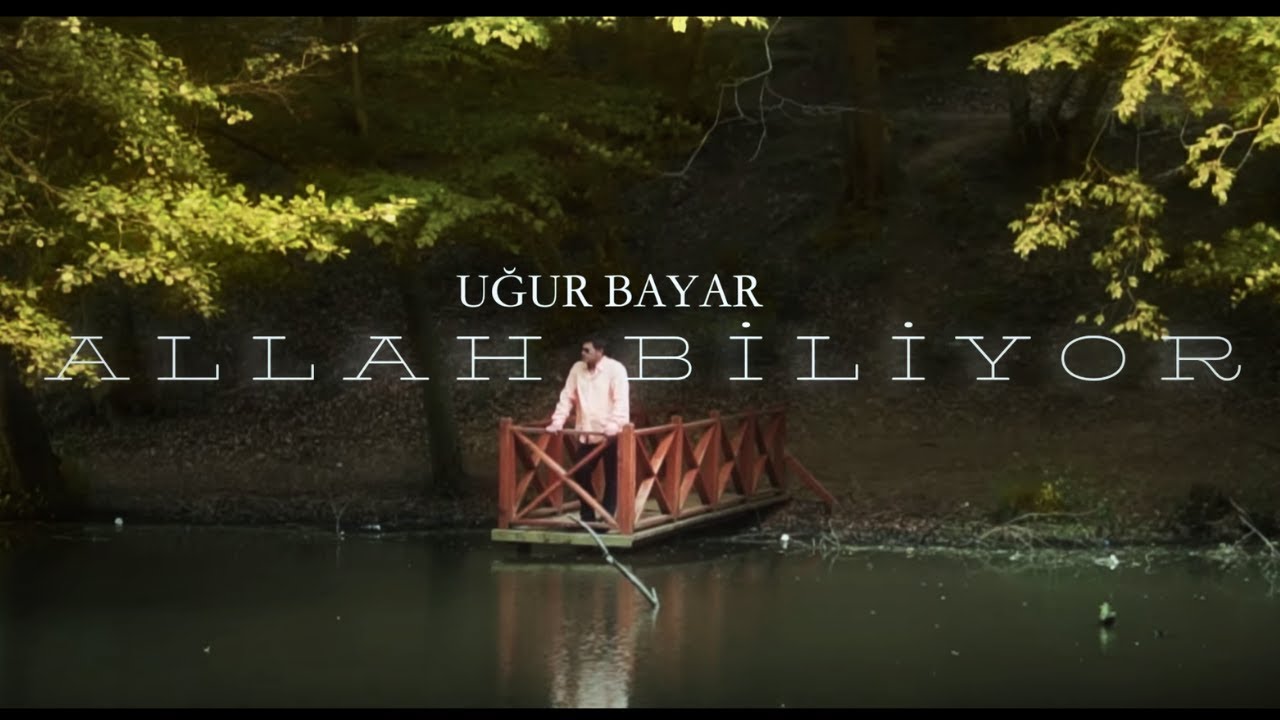 Uğur Bayar - Allah Biliyor