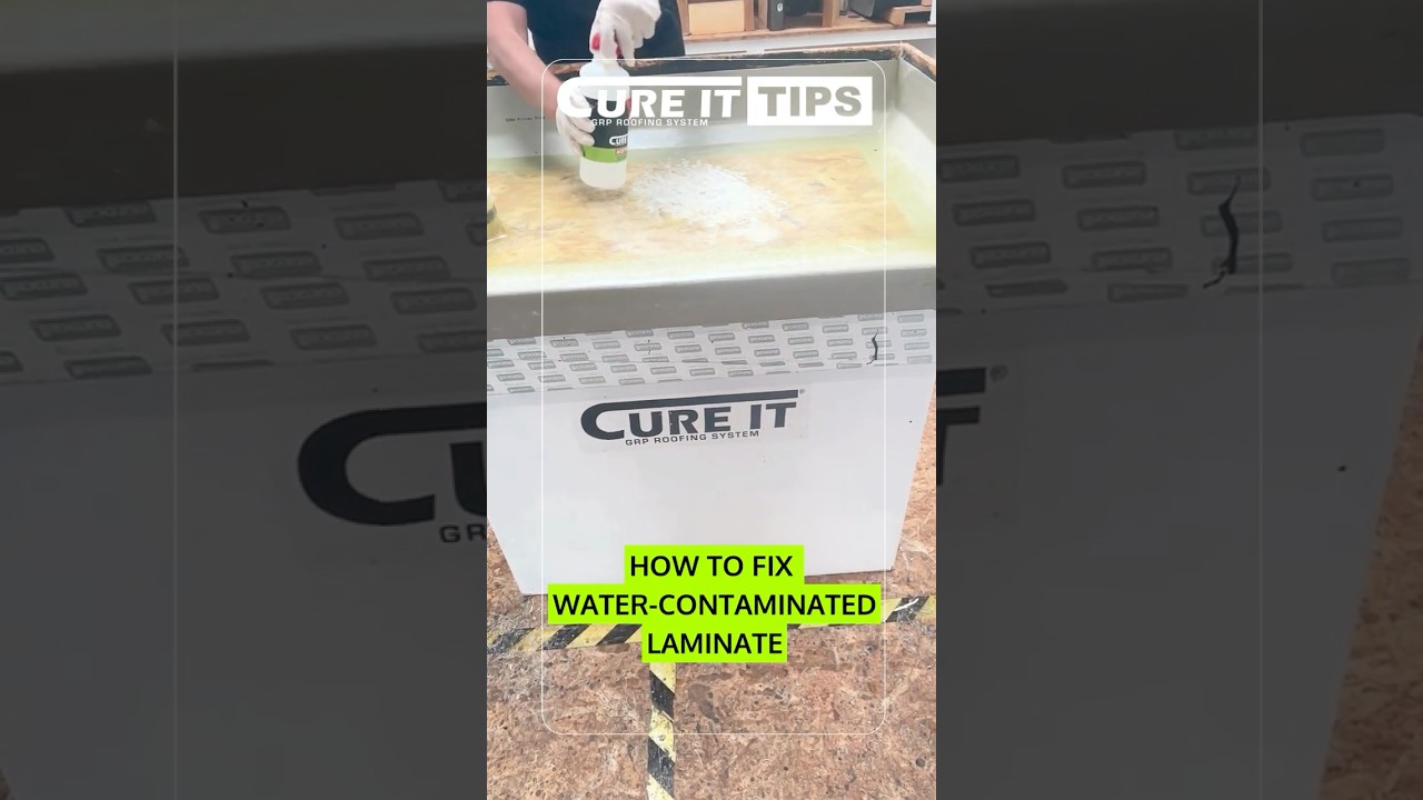 How to Repair Water-Contaminated GRP Roof Laminate | Step-by-Step with Cure It