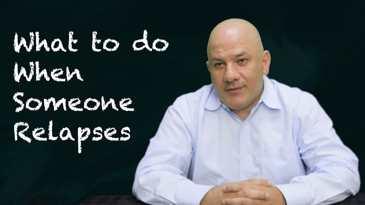 What to do when someone relapses