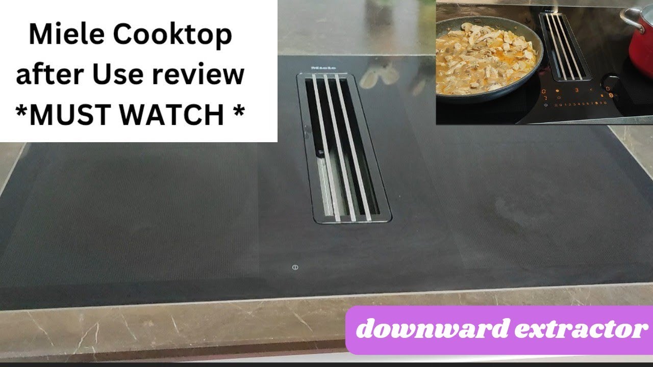 Feb 2025 Miele Induction Cooktop with Integrated Extractor:  Follow-up Review