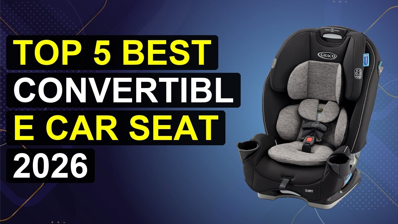 Top 5 Best Convertible Car Seat 2026 | Top-Rated Convertible Car Seat