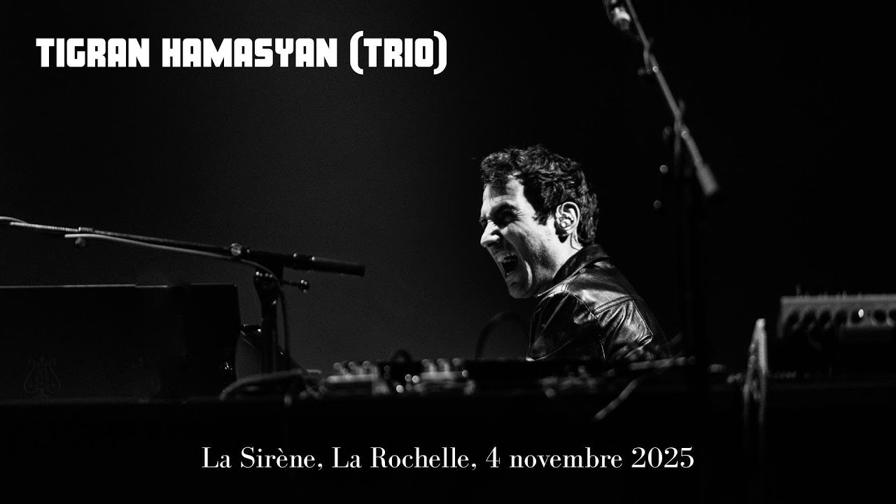 TIGRAN HAMASYAN (TRIO). La Sirène, La Rochelle. 4 nov 2025