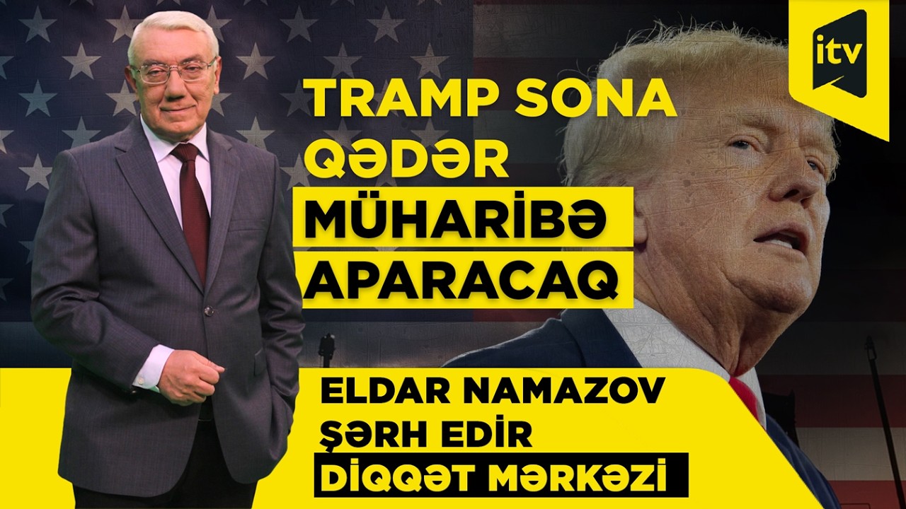 Eldar Namazov şərh edir | ABŞ-nin İranla müharibəsinin 3 ssenarisi