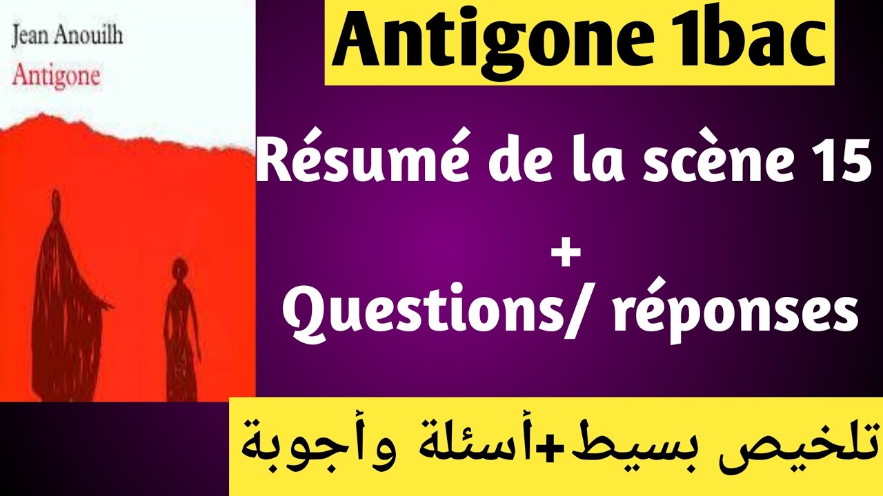 Résumé d'Antigone 1bac #scène 15 d'Antigone
