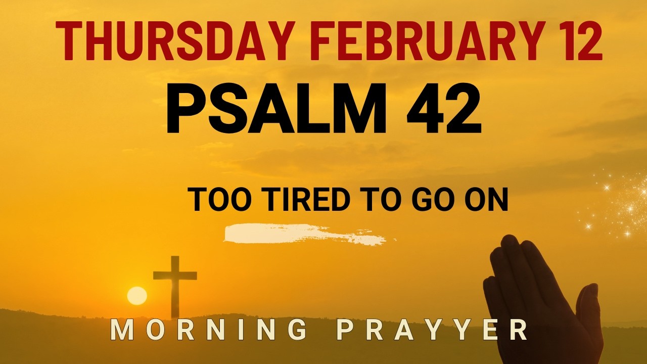 February 12 Discouraged this morning Lord restore my hope again Powerful Prayer morning prayer