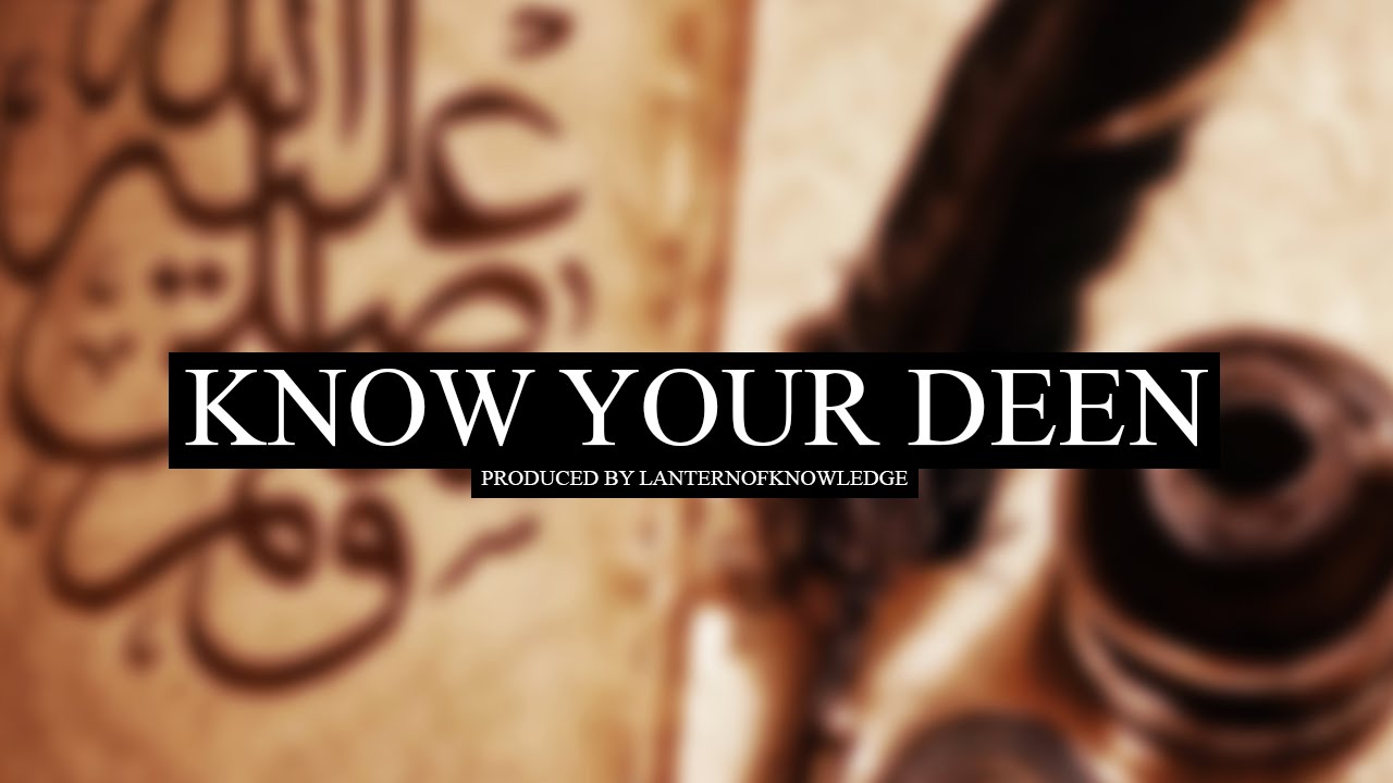 Know Your Deen - Islamic Reminder (Knowledge)