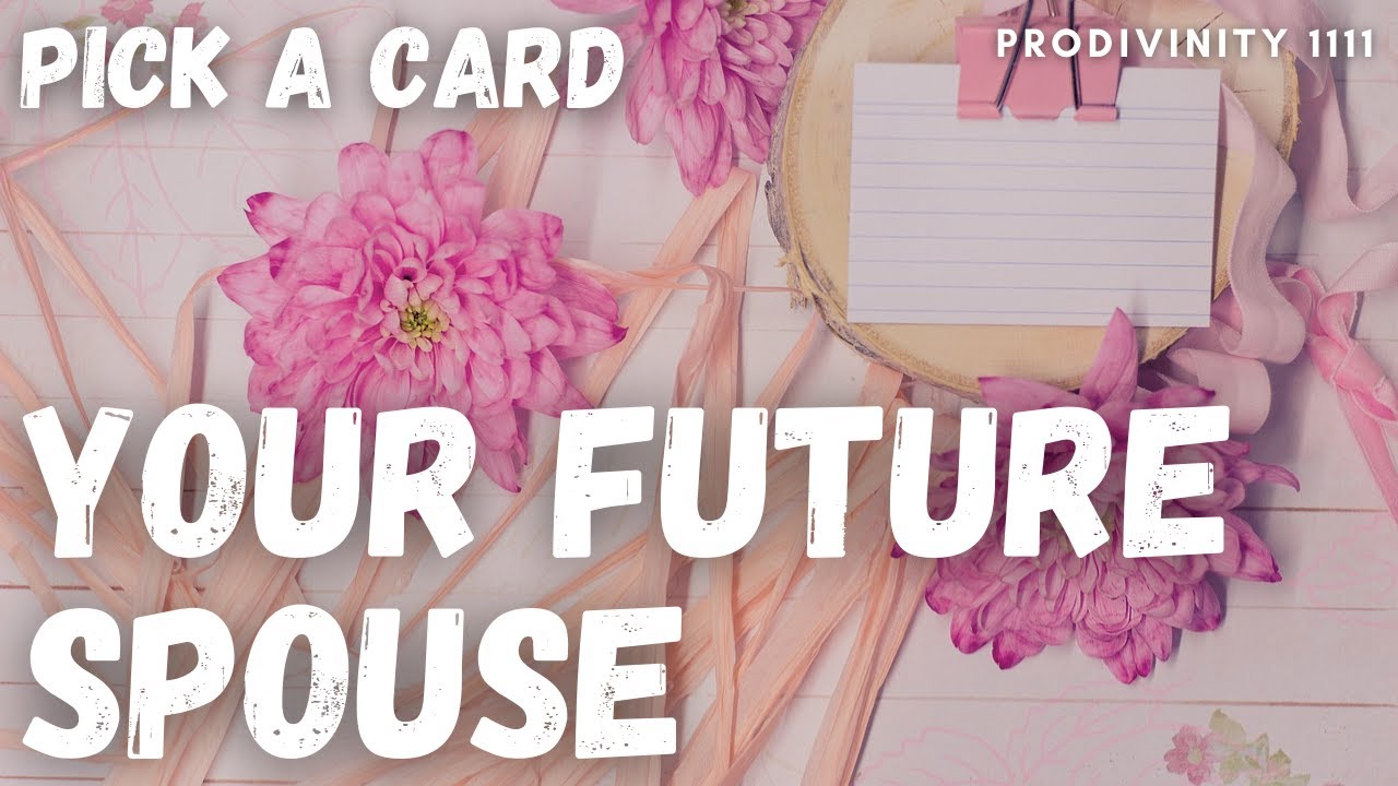💍💞💗 YOUR FUTURE SPOUSE - EXTREMELY DETAILED READING TO GET TO KNOW THEM 💕💓 - PICK A CARD TAROT