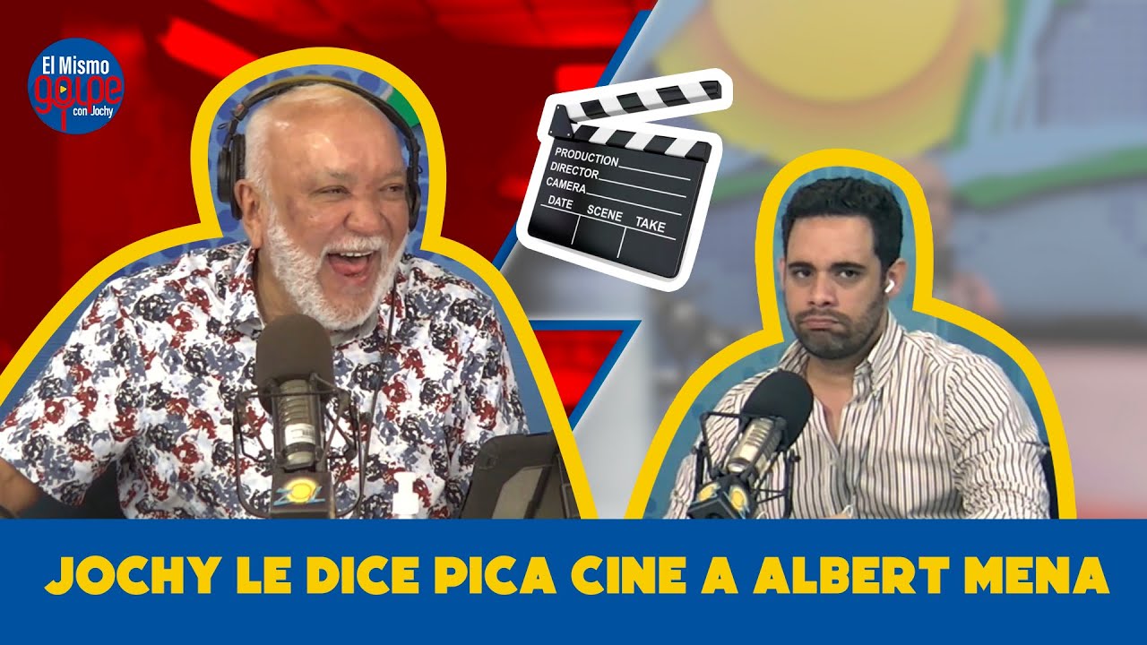 JOCHY LE DICE PICA CINE A ALBERT MENA
