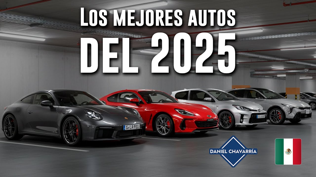 Los 10 mejores autos del 2025 | Daniel Chavarría