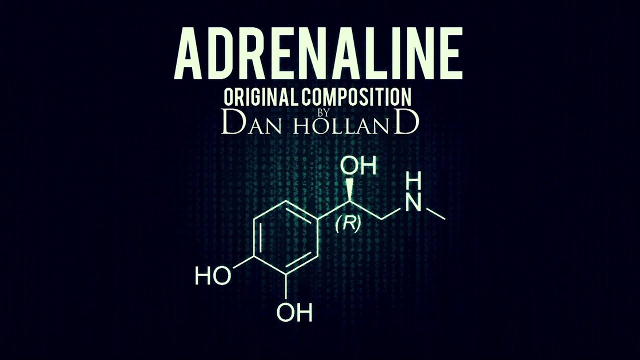 Adrenaline - An Original Composition by Dan Holland
