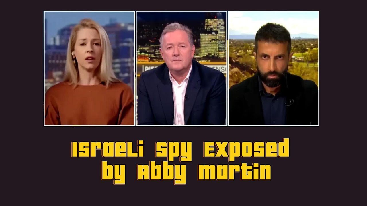 Israeli Spy Unmasked by Abby Martin on Piers Morgan Show #Abby Martin #Piers Morgan Show #fablefuel